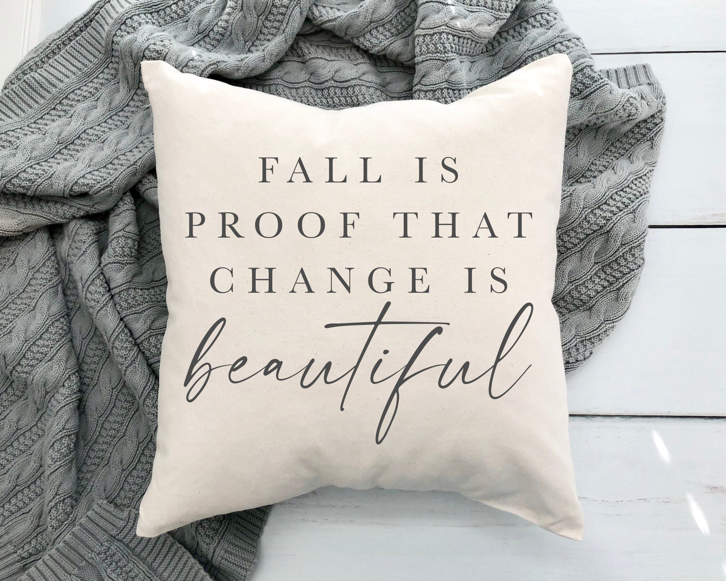 Change is Beautiful Pillow Cover 18x18 inch with text 'Fall is proof that change is beautiful'.