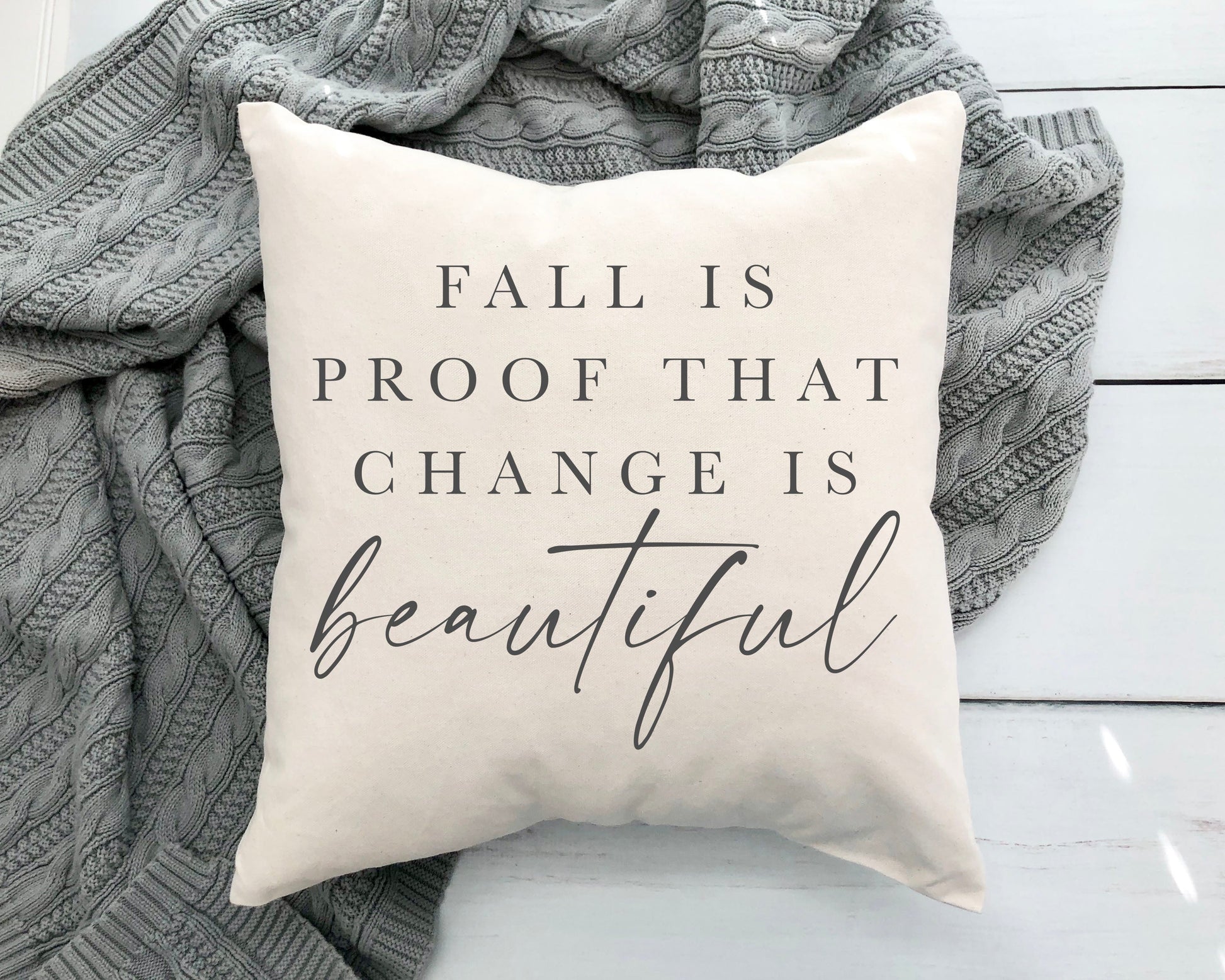 Change is Beautiful Pillow Cover 18x18 inch with text 'Fall is proof that change is beautiful'.