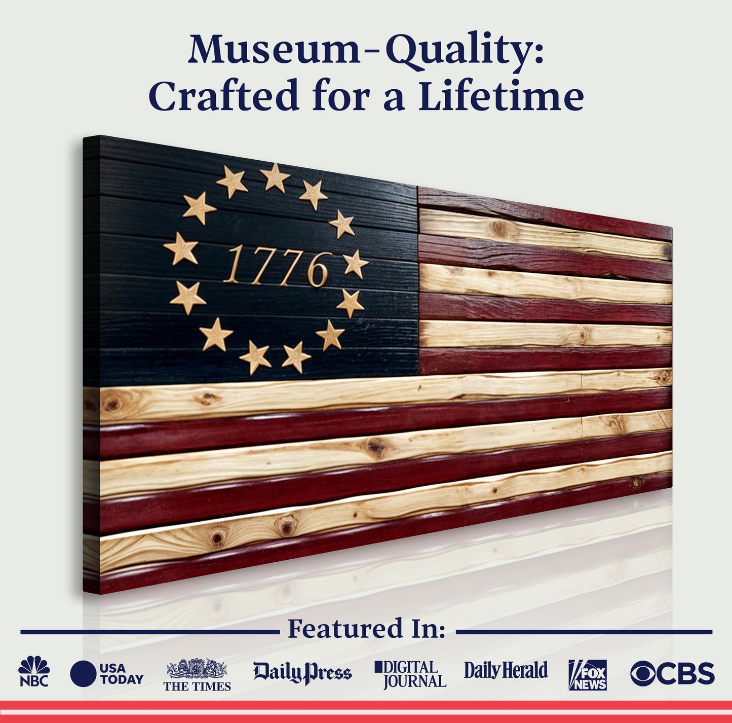 Wooden flag with '1776' and stars, labeled 'Museum-Quality: Crafted for a Lifetime', featuring multiple media outlets.