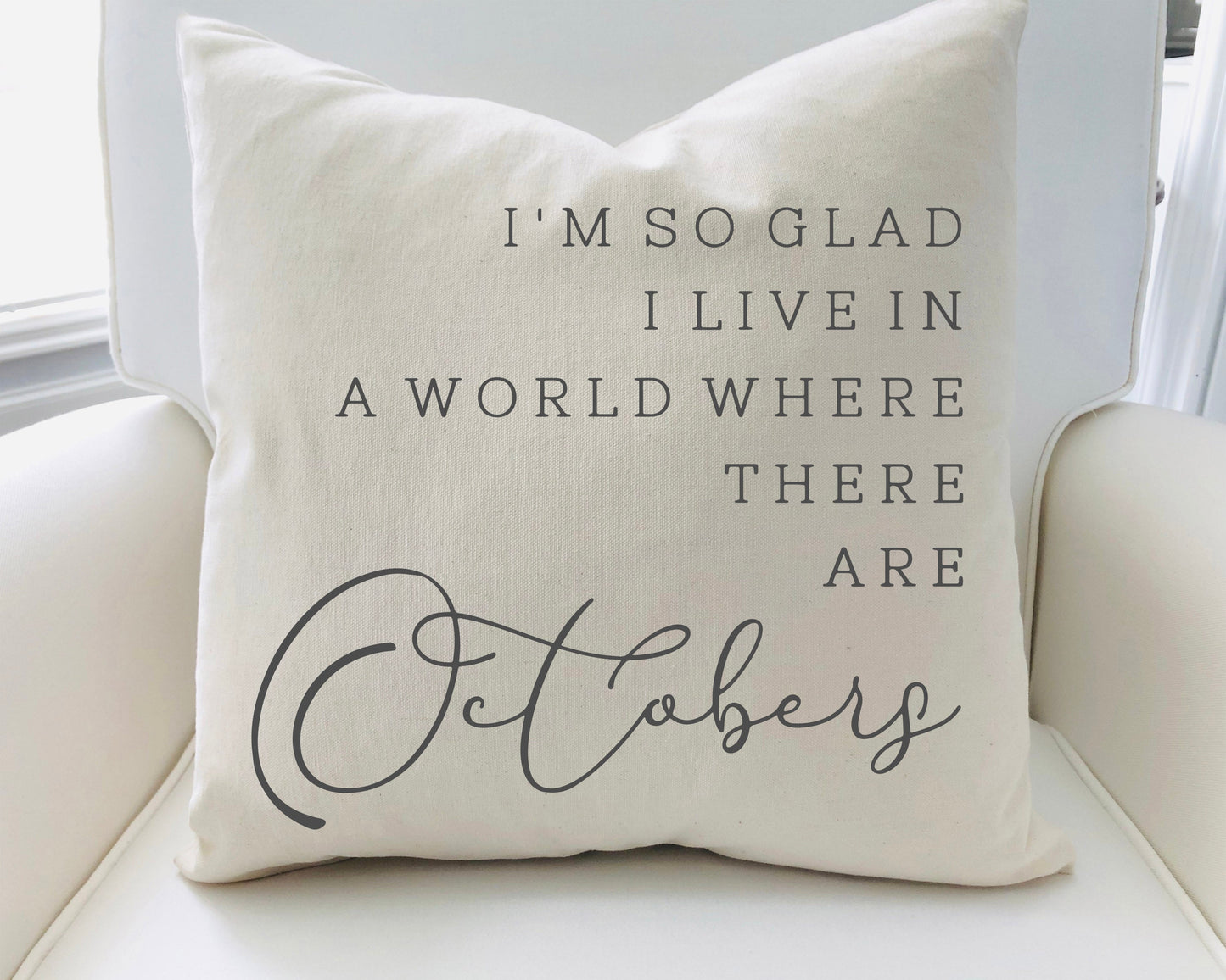 Octobers Pillow Cover 18x18 inch featuring text design on oatmeal linen fabric.