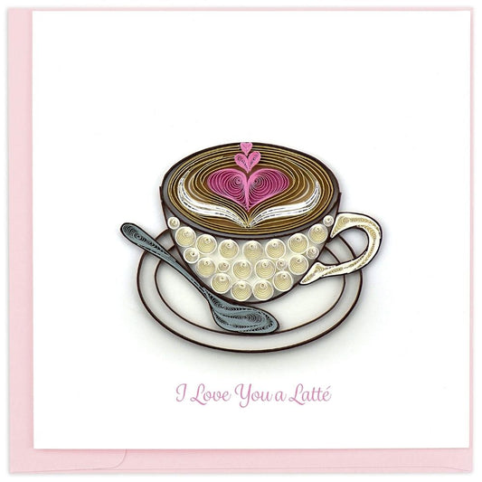 Love You a Latte Quilled Greeting Card