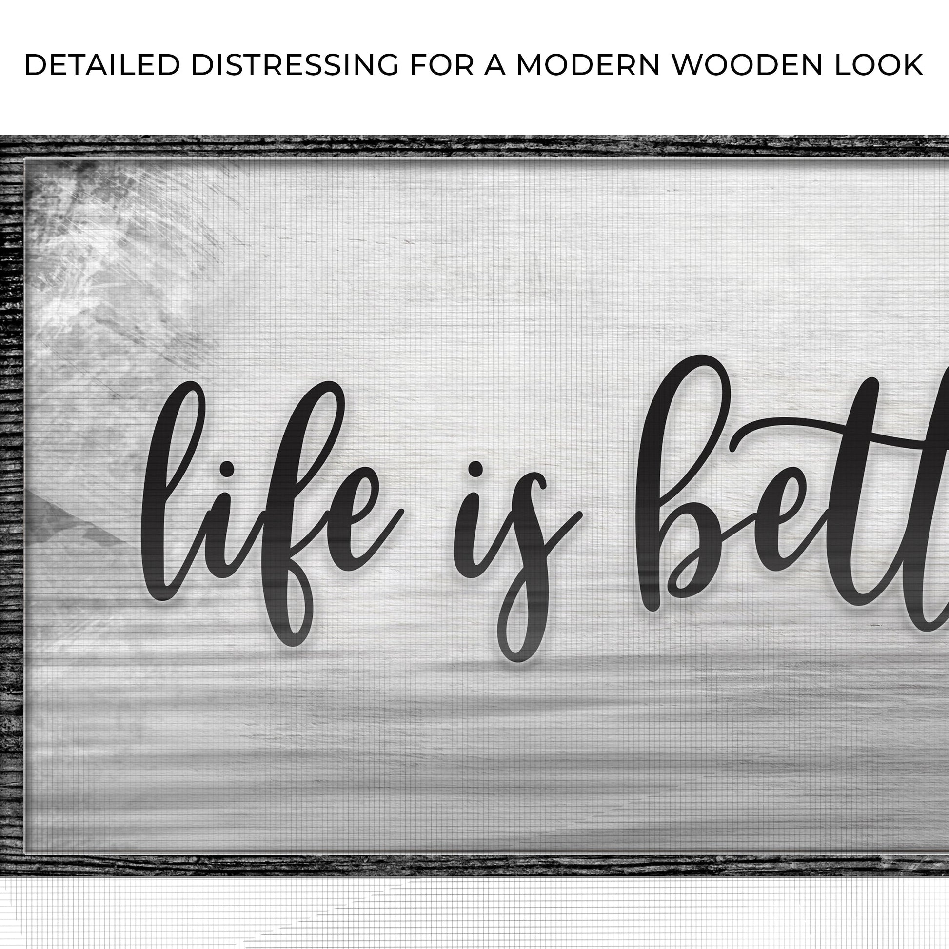 Wooden sign with 'life is better' text and distressed finish